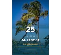 Blue Pearl Villa presents 25 things to do in St. Thomas USVI: A Family-Friendly Travel Guide