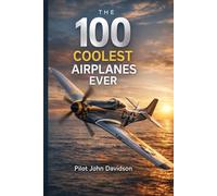 Blue Pearl Villa presents the 100 coolest airplanes