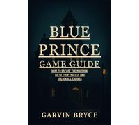 Blue Prince Game Guide: How to Escape the Mansion, Solve Every Puzzle, and Unlock All Endings