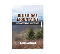 BLUE RIDGE MOUNTAINS ULTIMATE TRAVEL GUIDE 2026