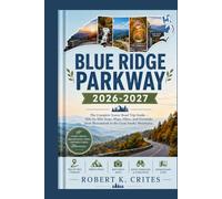 Blue Ridge Parkway 2026-2027: The Complete Scenic Road Trip Guide - Mile-by-Mile Stops, Maps, Hikes, and Overlooks from Shenandoah to the Great Smoky Mountains. (EasyTravel Guides)