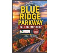 Blue Ridge Parkway Fall Foliage Guide 2026: Scenic Drives, Peak Leaf-Peeping Routes, Best Overlooks, Hidden Gems, Mountain Towns, Waterfalls, and Unforgettable Autumn Road Trips