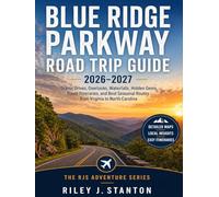 Blue Ridge Parkway Road Trip Guide 2026-2027: Scenic Drives, Overlooks, Waterfalls, Hidden Gems, Travel Itineraries, and Best Seasonal Routes from Virginia to North Carolina