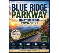 BLUE RIDGE PARKWAY TRAVEL GUIDE 2026-2027: A RELAXED AND SCENIC ROAD TRIP COMPANION FOR SENIORS, COUPLES, RV TRAVELERS, AND NATURE LOVERS