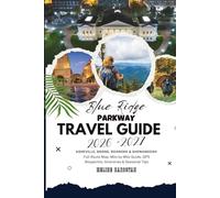 Blue Ridge Parkway Travel Guide 2026 - 2027: Asheville, Boone, Roanoke & Shenandoah - Full Route Map, Mile by Mile Guide, GPS Waypoints, Itineraries & Seasonal Tips