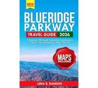 Blue Ridge Parkway Travel Guide 2026: A Journey Through Stunning Landscapes, where the mountains meet the Sky