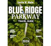 Blue Ridge Parkway Travel Guide 2026: Curves of Blue & Gold: Discovering the Southern Appalachians in 2026