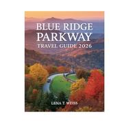 Blue Ridge Parkway Travel Guide 2026: Explore Scenic Drives, Hidden Gems, Hiking Trails, Local Eats, and Must-See Stops from Shenandoah to the Smokies with Maps and Itineraries.