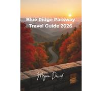 Blue Ridge Parkway Travel Guide 2026: Your Road Trip Companion to Fall Foliage, Hiking Trails, and Appalachian Heritage