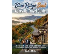 Blue Ridge Soul Asheville Travel Guide: Mountain Arts Craft Beer and the Creative Heart of the American South