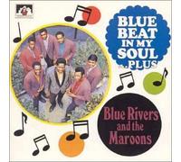Blue Rivers & the Maroons - Blue Beat in My Soul