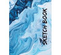 Blue Sea Sketch Book: Journal Book for Drawing, Writing, Painting, Sketching or Doodling, 120 Pages, 8.5"x11", Blank Pages & Soft Cover Notebooks