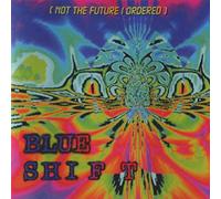 Blue Shift - Not The Future I Ordered