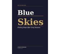 Blue Skies: Finding Hope After Grey Seasons (What The Songs Knew)