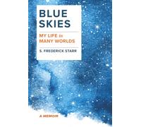 Blue Skies: My Life in Many Worlds