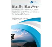 Blue Sky, Blue Water: Advances in Air Pollution, Climate Resilience, and Water Governance for Sustainable Futures