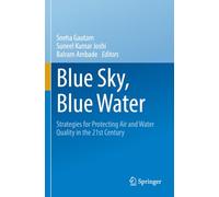 Blue Sky, Blue Water: Strategies for Protecting Air and Water Quality in the 21st Century