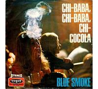 Blue Smoke - Blue Smoke - Chi Baba, Chi Baba, Chi Cocola - Vogue Schallplatten - DV 11198