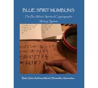 Blue Spirit Mumblins: The Ba Akhu® Spiritual Cryptographic Writing System