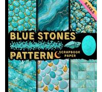 Blue stone pattern scrapbook paper: Decorative Teal & Blue Gemstone Backgrounds for Scrapbooking, Card Making, Junk Journals, Collage Art, and Creative Crafts