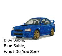 Blue Subie, Blue Subie, What Do You See?