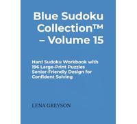 Blue Sudoku Collection™ - Volume 15: Hard Sudoku Workbook with 196 Large-Print Puzzles | Senior-Friendly Design for Confident Solving