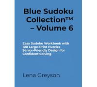 Blue Sudoku Collection™ - Volume 6: Easy Sudoku Workbook with 100 Large-Print Puzzles | Senior-Friendly Design for Confident Solving