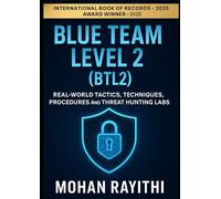 Blue Team Level 2 BTL2: Real World Tactics, Techniques, Procedures and Threat Hunting Labs