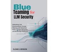 Blue Teaming for LLM Security: Defending LLM Environments, Prompt Filtering with Detection Rules, Incident Response, and MLSecOps Playbooks