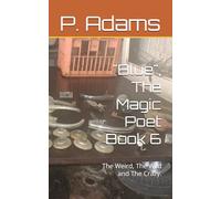"Blue", The Magic Poet Book 6: The Weird, The Wild and The Crazy.