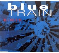 Blue Train - All I need is you [Single-CD]