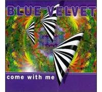 Blue Velvet - Come With Me