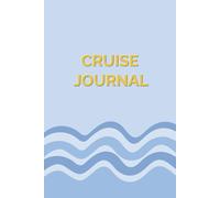 Blue Waves Cruise Journal: Splash of Color Vacation Planner and Diary for the Adventurous Cruise Lover