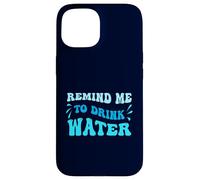 Blue Wavy Recuérdame Beber Agua Carcasa para iPhone 15