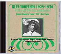 Blue Yodelers With Red Hot Accompanists Jimmie Rodgers Emmett Miller - 1928-1936