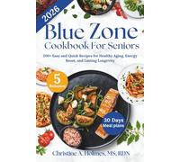 Blue Zone Cookbook For Seniors 2026: 200+ Easy and Quick Recipes for Healthy Aging, Energy Boost, and Lasting Longevity