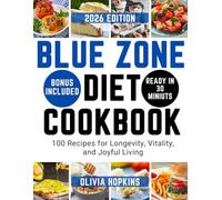 Blue Zone Diet Cookbook: 100 Recipes for Longevity, Vitality, and Joyful Living