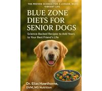 Blue Zone Diets for Senior Dogs: The Science-Backed Protocol to Soothe Joints, Clear Cognitive Fog, and Add Years to Your Best Friend's Life