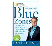 Blue Zones, The: Lessons for Living Longer From the People Who've Lived the Longest (The Blue Zones)