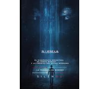 BLUEBEAM: EL SISMÓGRAFO ESPIRITUAL DE SERGE MONAST Y LA CRÓNICA DEL MIEDO MODERNO: 6 (Illuminati)