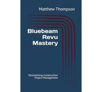Bluebeam Revu Mastery: Streamlining Construction Project Management