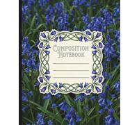 Bluebell Flowers Realistic Composition Notebook: 130 College Ruled Pages Standard Size 7.5 x 9.25 Inch