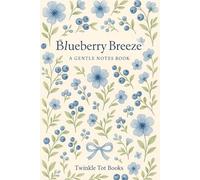 Blueberry Breeze: A GENTLE NOTES BOOK