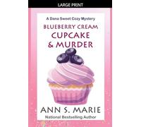 Blueberry Cream Cupcake & Murder: 2 (A Dana Sweet Cozy Mystery)