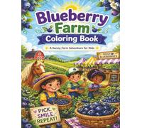 Blueberry Farm Coloring & Activity Book for Kids: A Fun Farm Adventure Filled with Blueberries, Farm Animals, Horses, Cats, Gardens and Easy Coloring Pages for ages 3-8
