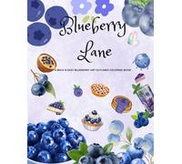Blueberry lane: A Bold & Easy Blueberry Illustrations Outlined Coloring Book For Relaxation And Fun Leisure.