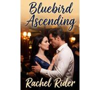 Bluebird Ascending: An Erotic Novel of Marriage, Freedom, and Wanting More (The Hotwife Life)