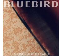 Bluebird - Falling Back to Earth