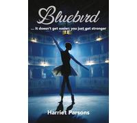 Bluebird: It doesn't get easier, you just get stronger