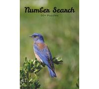 Bluebird Number Search Book: Number Search Book with Easy to Read Print | 6x9 inches, 110 pages | 50+ puzzles … Good for Vacations, Holidays and Free Times